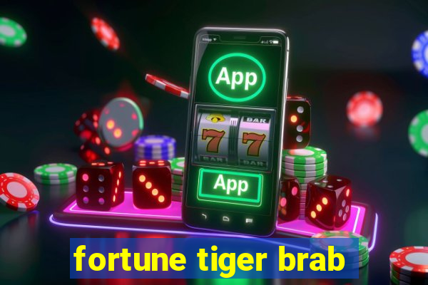 fortune tiger brab